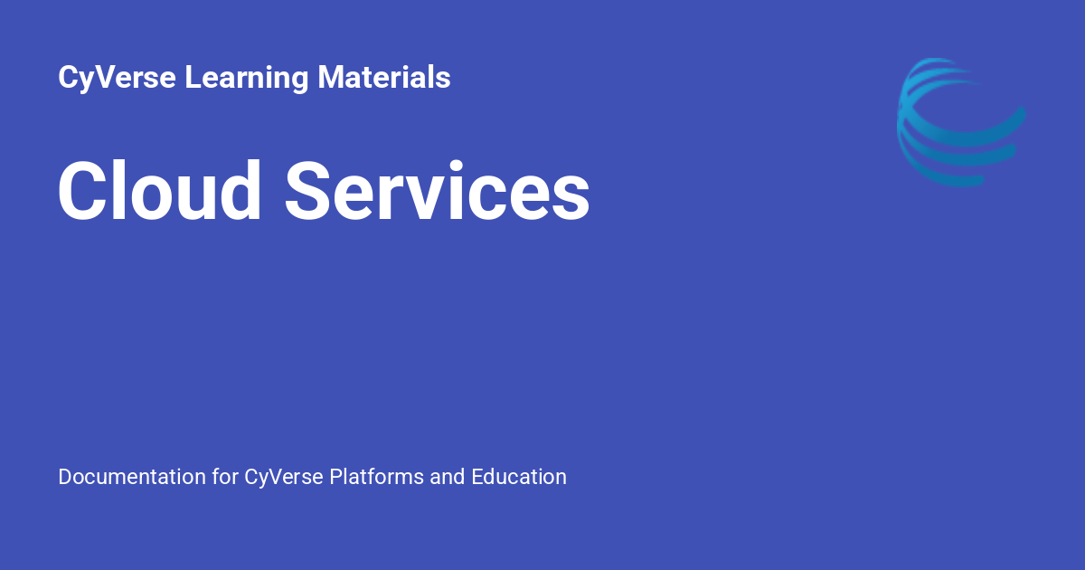 Cloud Services - CyVerse Learning Materials
