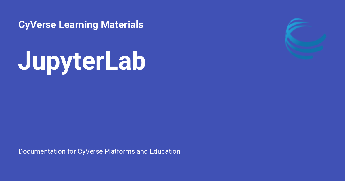 JupyterLab - CyVerse Learning Materials