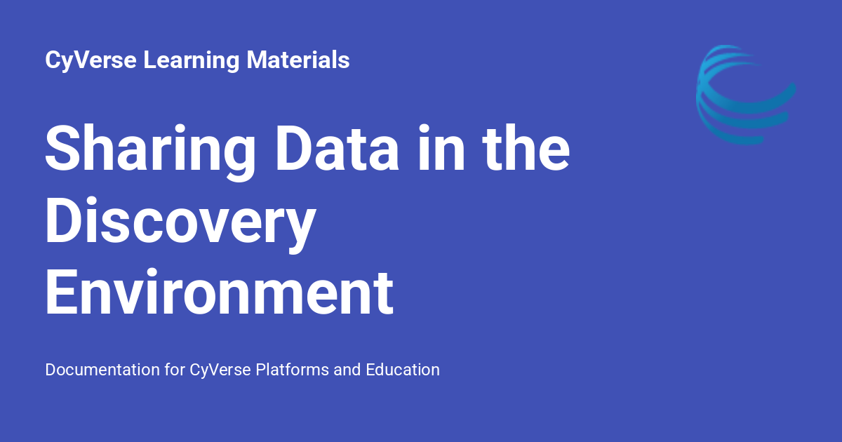 Sharing Data in the Discovery Environment - CyVerse Learning Materials